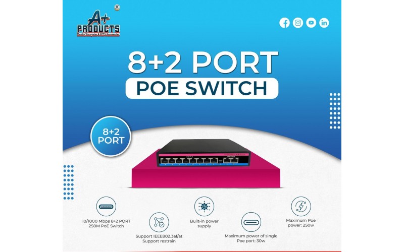 A+ PRODUCTS 8+2 PORT POE SWITCH (8 NORMAL + 2 NORMAL UPLINK)